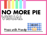 No More Pie! Visual