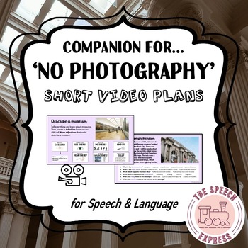 Preview of No Photography: Short Video Companion and Lesson Plans for Speech and Language