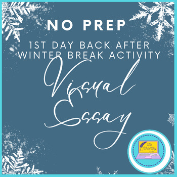 Preview of No Prep 1st Day Back after Winter Break Activity: Winter Break Visual Essay