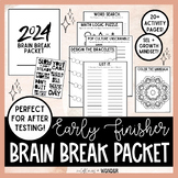No-Prep 2024 Brain Break Packet | Testing Early Finisher S