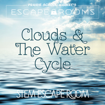 Preview of No-Prep 3rd, 4th, 5th Grade Teaching STEM Escape Room-The Water Cycle & Clouds ⭐