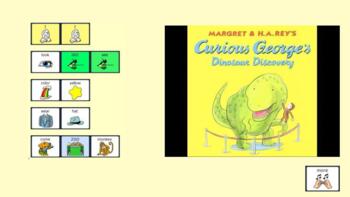 Preview of No Prep AAC Read Aloud - Curious George Dinosaur Discovery Adapted with LAMP