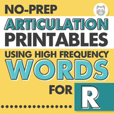 No Prep Articulation Activities Using High Frequency Words for R