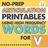 No Prep V Articulation Activities Using High Frequency Wor