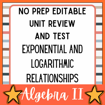 Preview of No-Prep Editable Unit Test and Review-Exponential and Logarithmic Relationships