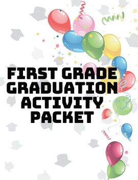 Preview of No Prep First Grade Graduation Packet First Grade End of Year
