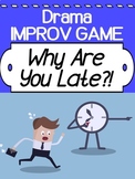 No Prep Improv Game  - Why Are You Late?!