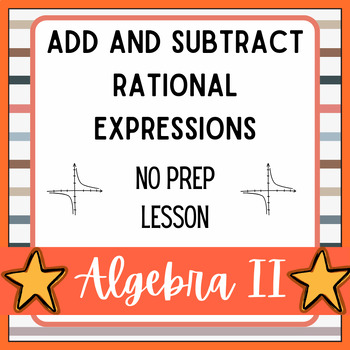 Preview of No Prep Lesson-Add and Subtract Rational Expressions (2 Day Lesson Plan)