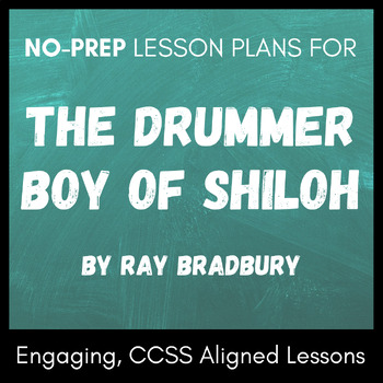 Preview of No-Prep Lesson Plans for Bradbury's Civil War Story, "The Drummer Boy of Shiloh"