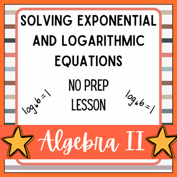 Preview of No Prep Lesson-Solving Exponential AND Logarithmic Equations (All Mixed Up!)