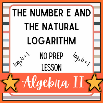 Preview of No Prep Lesson-The Number e and the Natural Logarithm