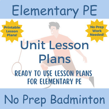 Preview of No Prep PE: Badminton Unit Lesson Plan for Elementary School PE