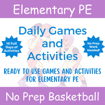 Preview of No Prep PE: Complete Basketball Unit Games & Activities for Elementary School PE