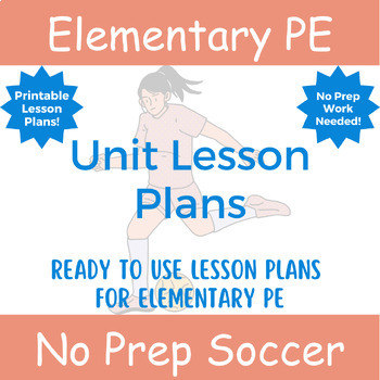 Preview of No Prep PE: Soccer Unit Lesson Plan for Elementary School PE
