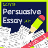 No-Prep Persuasive Essay Unit