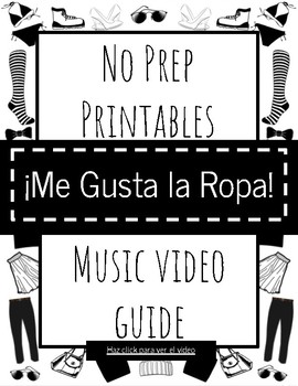 No Prep Printable - Me Gusta la Ropa - Music Video Guide (Spanish lesson)