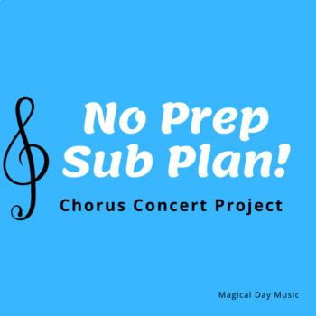 Preview of No Prep Sub Plan - Chorus Concert Project