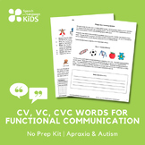 CV, VC, CVC Words for Functional Communication- No Prep Ki