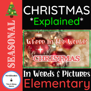 Preview of No Prep Where In The World? CHRISTMAS Explained - A Pictures & Words Slideshow