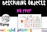 No Prep - describing objects using colourful semantics