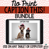 No Print: Caption This! BUNDLE | Teletherapy | Distance Learning