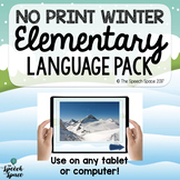 No Print Winter Elementary Language Pack - Great for Teletherapy!
