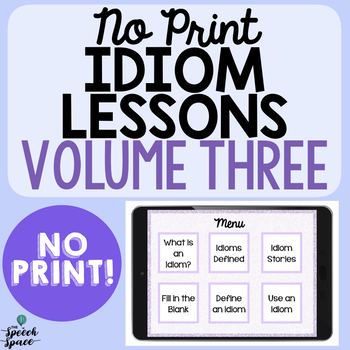 Preview of No Print Idiom Lessons: Volume Three | Distance Learning | Teletherapy