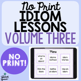 No Print Idiom Lessons: Volume Three | Distance Learning |