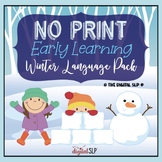 No Print Preschool Winter Language Pack | Teletherapy | Di