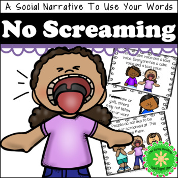 Preview of No Screaming / Yelling  Use Your Words Social Narrative 