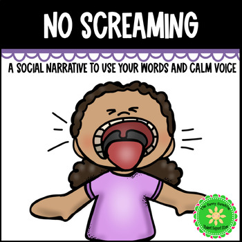 Preview of No Screaming / Yelling  Use Your Words Social Narrative #catch24