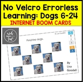 Errorless Learning: Dogs 6-24 Digital Task Cards BOOM CARDS