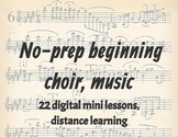 No-prep beginning choir music 22 digital mini lessons, dis