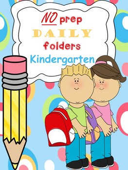 No prep daily folders- kindergarten by The Teachable Teacher | TPT