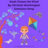 Noah Chases the Wind Extension Song