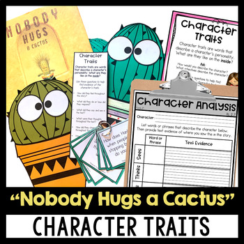 Preview of Nobody Hugs a Cactus Reading Comprehension Activities Character Traits Lessons