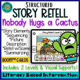 Nobody Hugs a Cactus | Structured Story Retell | Literacy 