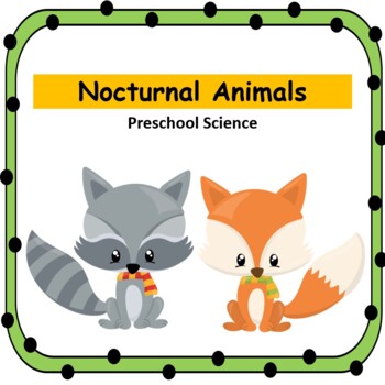 Nocturnal Animals Preschool Science Mini Lesson for Preschool, Pre-K, and  Kinder