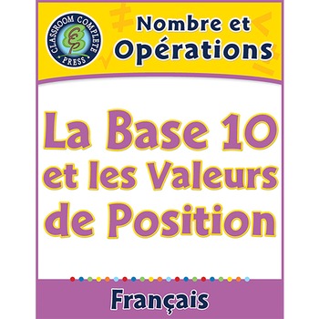 Preview of Nombre et Opérations: La Base 10 et les Valeurs de Position An. 3-5