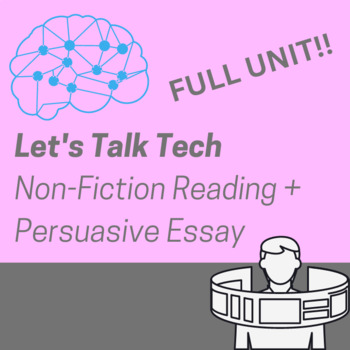 Preview of Non-Fiction Reading About Tech + Persuasive Essay Outline - FULL UNIT