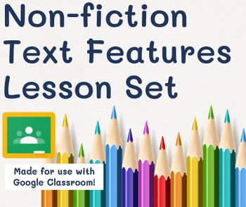 Preview of Non-Fiction Text Features LESSON SET [Perfect for Google Classroom]