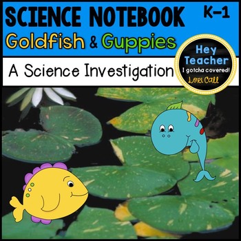 Preview of Nonfiction Writing: A Science Investigation-Goldfish & Guppies Science Notebook