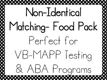 Preview of Non - Identical Matching Cards Food Pack VB-MAPP & Task Bins