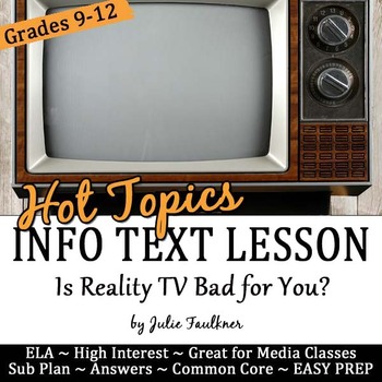 Preview of Informational Text Lesson on Hot Topics: Is Reality TV Bad for You?