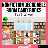 Nonfiction Decodable Books: Short Vowels (Boom Cards)