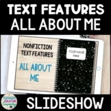 Nonfiction Text Features Google Slides - All About Me