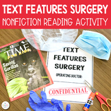 Nonfiction Text Features Surgery Activity | Editable