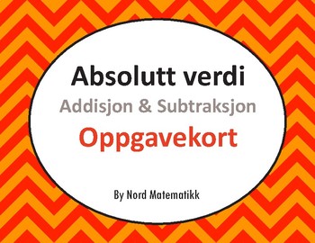 Preview of Norsk: Absolutt verdi: Addisjon & Subtraksjon Oppgavekort