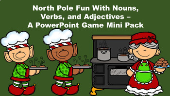 Preview of North Pole Fun With Nouns, Verbs, and Adjectives - A PowerPoint Game Mini Pack
