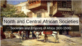 Preview of North and Central African Societies - Societies and Empires of Africa (800-1500)